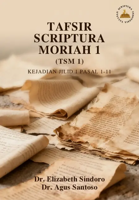 Tafsir Scriptura Moriah (TSM) 1 Kejadian Jilid 1 : Pasal 1 - 11